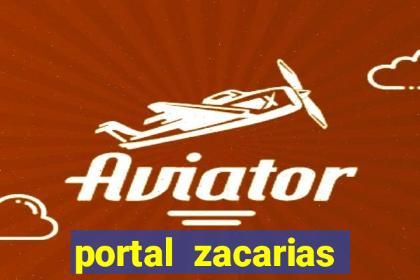 portal zacarias mais de 18